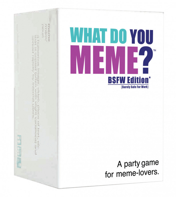 What Do You Meme? : BSFW Edition