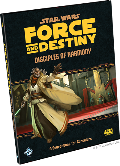 Star Wars : Role Playing Game - Force and Destiny Disciples of Harmony