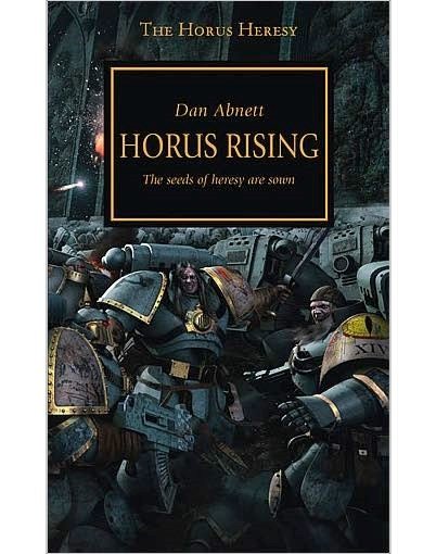 Black Library : Horus Rising - Book 1 A Horus Heresy novel