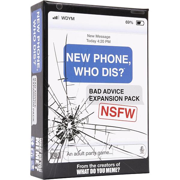 New Phone, Who Dis? : Bad Advice Expansion Pack