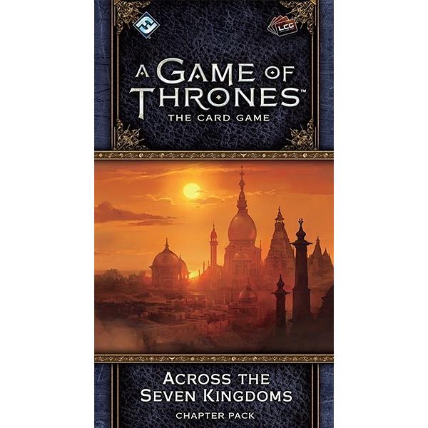 A Game of Thrones : The Card Game Second Edition - Across the Seven Kingdoms Chapter Pack