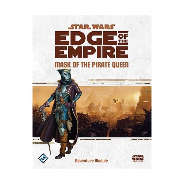 Star Wars : Role Playing Game - Edge of the Empire Mask of the Pirate Queen