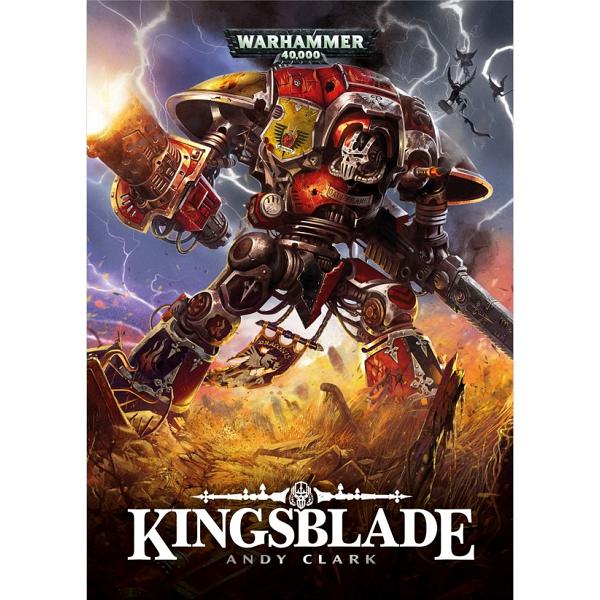 Black Library : Kingsblade - An Imperial Knights novel