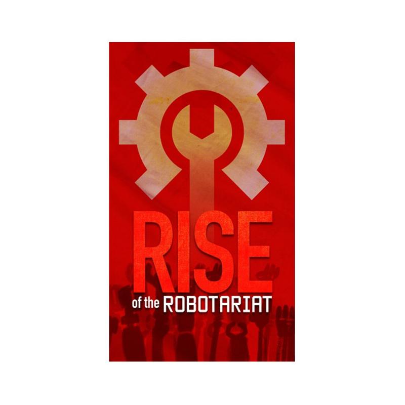 Rise of the Robotariat