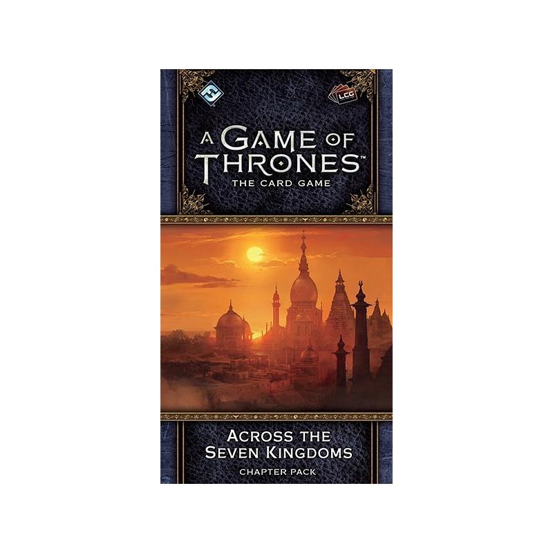 A Game of Thrones : The Card Game Second Edition - Across the Seven Kingdoms Chapter Pack