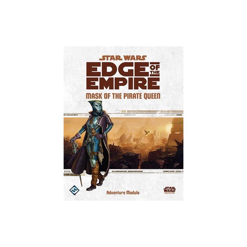 Star Wars : Role Playing Game - Edge of the Empire Mask of the Pirate Queen