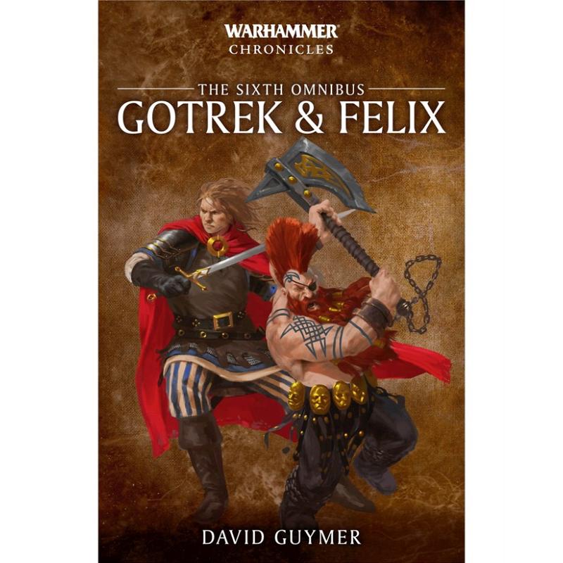 Black Library : Gotrek and Felix: The Sixth Omnibus - A Warhammer Chronicles omnibus